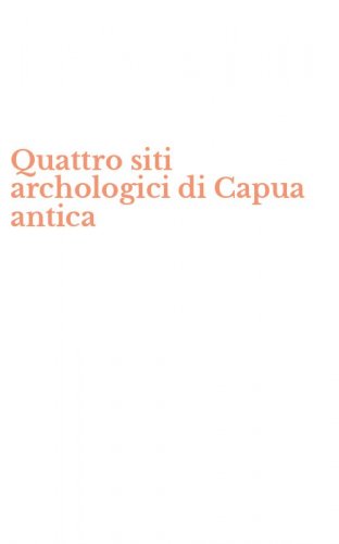 Quattro siti archologici di Capua antica