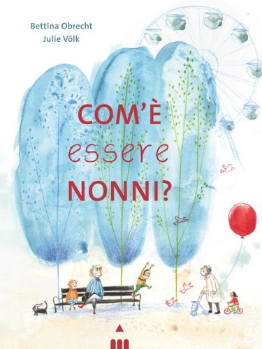 Com'&egrave; essere nonni?