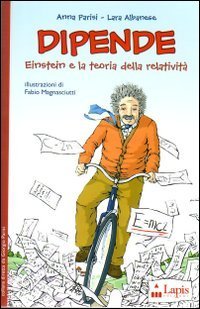 Dipende! Einstein e la teoria della relativit&agrave;