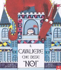 Il cavaliere che disse &laquo;no!&raquo;