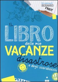 Il libro delle mie vacanze disastrose e degli scarabocchi