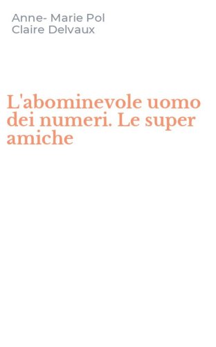 L'abominevole uomo dei numeri. Le super amiche