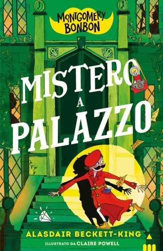 Mistero a palazzo. Montgomery Bonbon