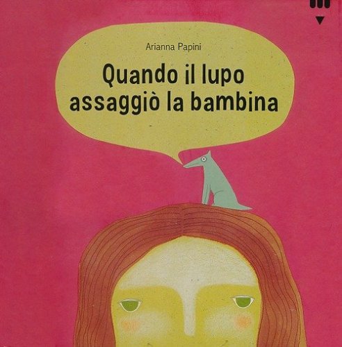 Quando il lupo assaggi&ograve; la bambina