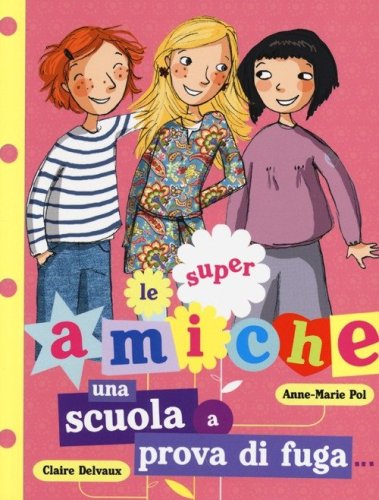 Una scuola a prova di fuga... Le super amiche