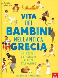 Vita dei bambini nell'antica Grecia. Usi, costumi e stranezze ai piedi dell'Olimpo