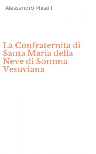 La Confraternita di Santa Maria della Neve di Somma Vesuviana