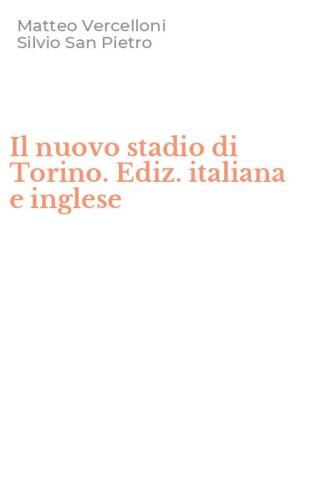 Il nuovo stadio di Torino. Ediz. italiana e inglese