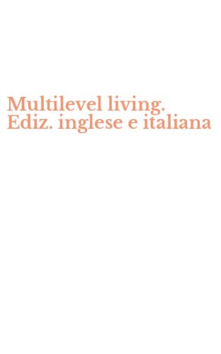 Multilevel living. Ediz. inglese e italiana