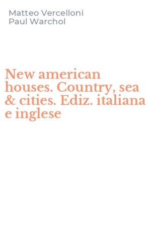 New american houses. Country, sea & cities. Ediz. italiana e inglese