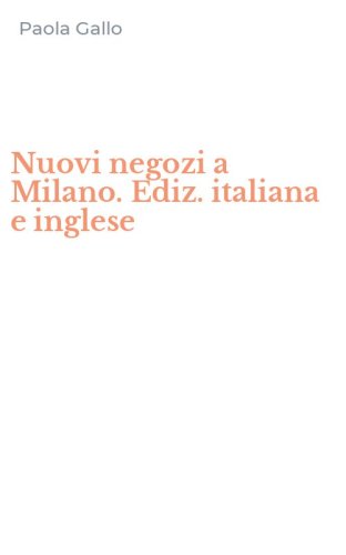 Nuovi negozi a Milano. Ediz. italiana e inglese