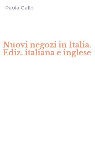 Nuovi negozi in Italia. Ediz. italiana e inglese