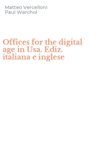 Offices for the digital age in Usa. Ediz. italiana e inglese
