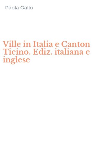 Ville in Italia e Canton Ticino. Ediz. italiana e inglese