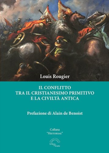 Il conflitto tra il cristianesimo primitivo e la civilt&agrave; antica