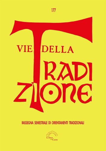 Vie della tradizione. Rassegna semestrale di orientamenti tradizionali