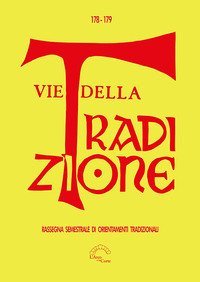 Vie della tradizione. Rassegna semestrale di orientamenti tradizionali