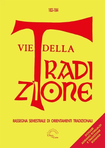 Vie della tradizione. Rassegna semestrale di orientamenti tradizionali