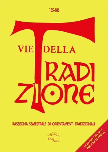 Vie della tradizione. Rassegna semestrale di orientamenti tradizionali