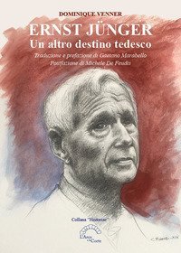Ernst J&uuml;nger. Un altro destino tedesco