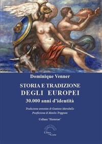Storia e tradizione degli europei. 30.000 anni d'identit&agrave;