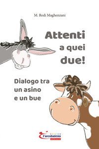Attenti a quei due! Dialogo tra un asino e un bue