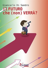 Il futuro che (non) verr&agrave;?