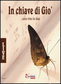 In chiave di Gi&ograve;.... Una vita in due. Live. Audiolibro. CD Audio