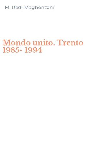 Mondo unito. Trento 1985-1994