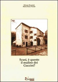 Scusi, &egrave; questo il mulino dei Guccini?