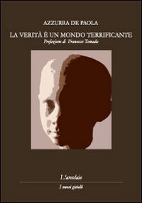 La verit&agrave; &egrave; un mondo terrificante