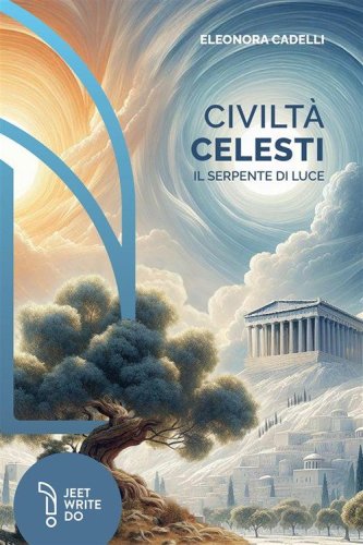 Civilt&agrave; celesti. Il serpente di luce