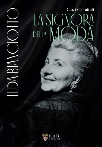 Ilda Bianciotto. La signora della moda
