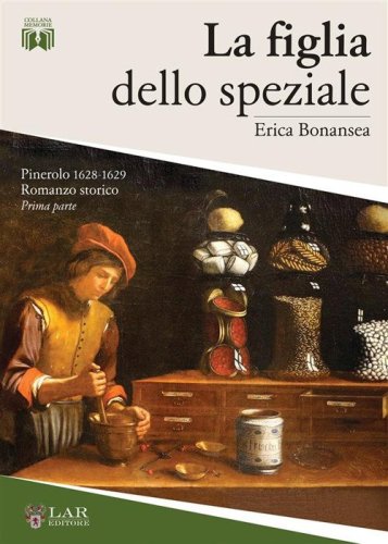 La figlia dello speziale. Pinerolo 1628-1629
