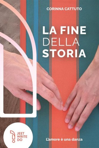 La fine della storia. L'amore &egrave; una danza