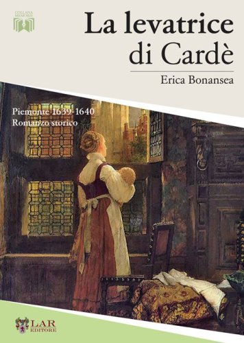 La levatrice di Card&egrave;. Piemonte 1629-1640