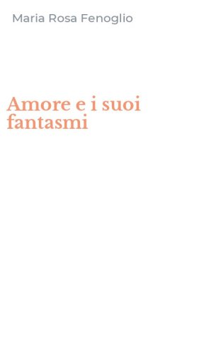 Amore e i suoi fantasmi