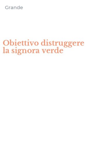 Obiettivo distruggere la signora verde