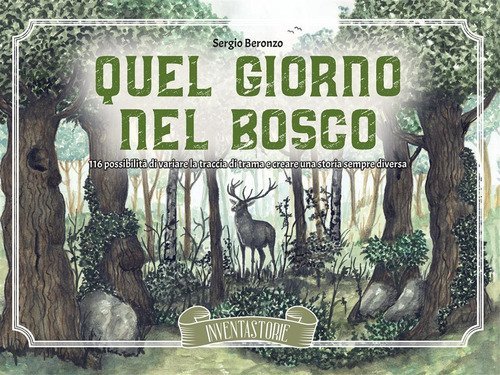 Quel giorno nel bosco. 116 possibilit&agrave; di variare la traccia di trama e creare una storia sempre diversa