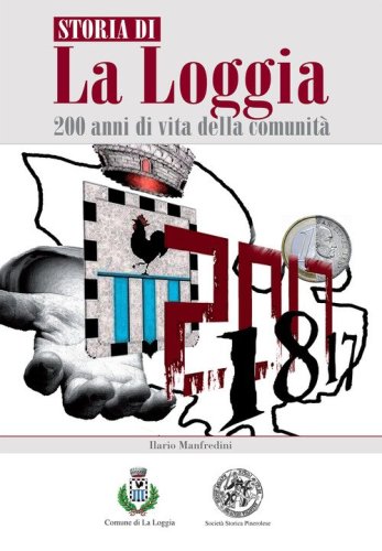 Storia di La Loggia. 200 anni di vita della comunit&agrave;
