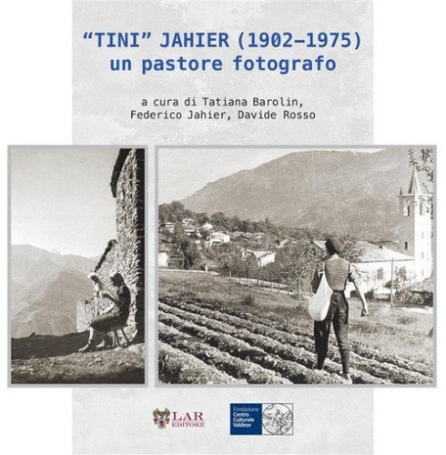 &laquo;Tini&raquo; Jahier (1902-1975): un pastore fotografo