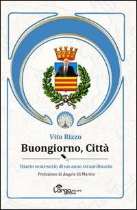 Buongiorno, citt&agrave;. Diario semi-serio di un anno straordinario