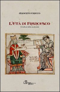 L'et&agrave; di Francesco. Gli albori della modernit&agrave;