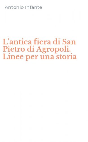 L'antica fiera di San Pietro di Agropoli. Linee per una storia