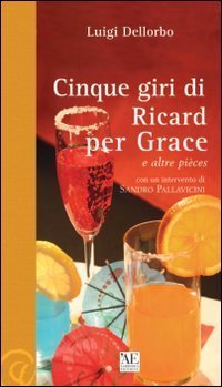 Cinque giri di Ricard per Grace e altre pi&egrave;ces
