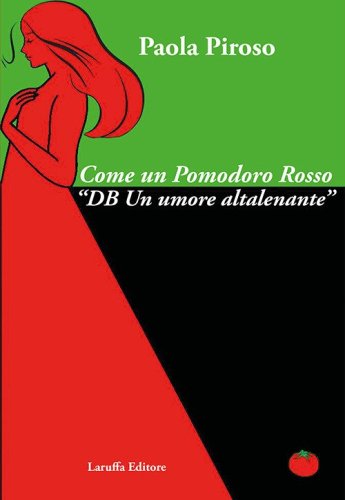 Come un pomodoro rosso. &laquo;DB un umore altalenante&raquo;