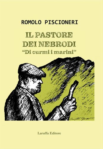 Il pastore dei Nebrodi. &laquo;Di curmi i marini&raquo;