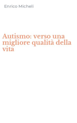 Autismo: verso una migliore qualit&agrave; della vita
