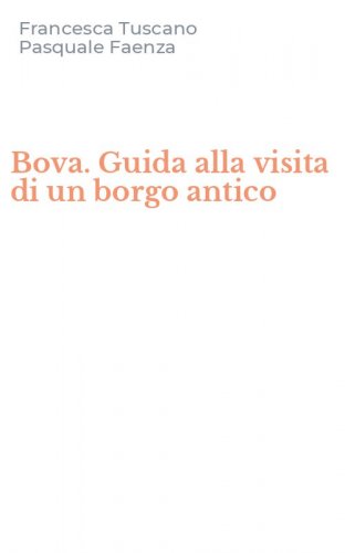 Bova. Guida alla visita di un borgo antico