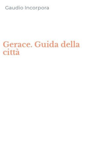 Gerace. Guida della citt&agrave;